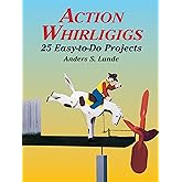Action Whirligigs: 25 Easy-to-Do Projects (Dover Crafts: Woodworking)