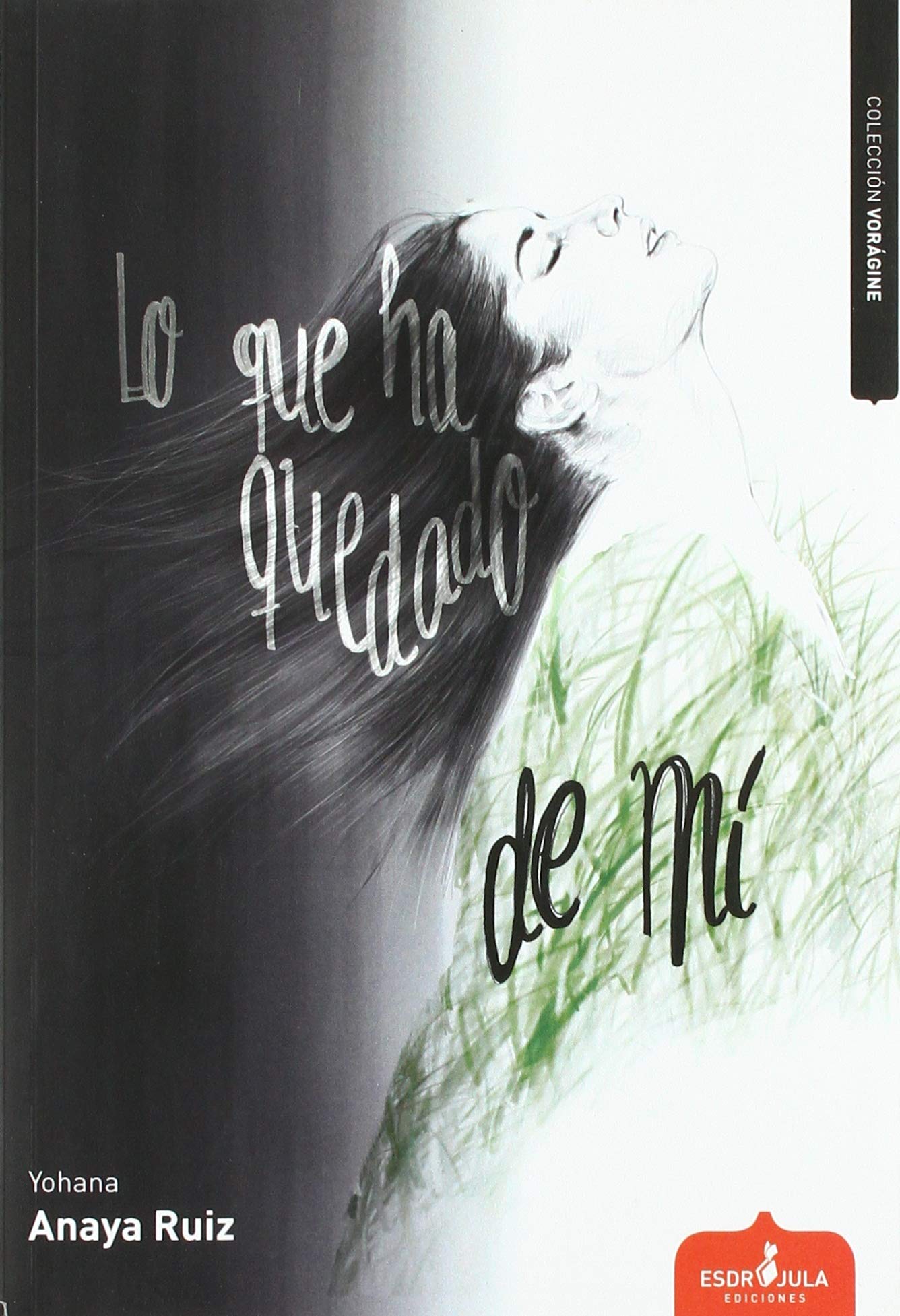 LO QUE HA QUEDADO DE MI (Vorágine)