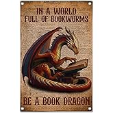Metal Sign In A World Full Of Bookworms Be Book Dragon Reading Poster Wall Art For Lovers Fantasy Fans Home Library Nook Classroom Man Cave 8 x 12 Inch Outdoor