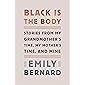 Black Is the Body: Stories from My Grandmother's Time, My Mother's Time, and Mine