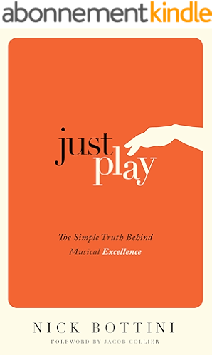 Download Just Play: The Simple Truth Behind Musical Excellence (English Edition) PDF