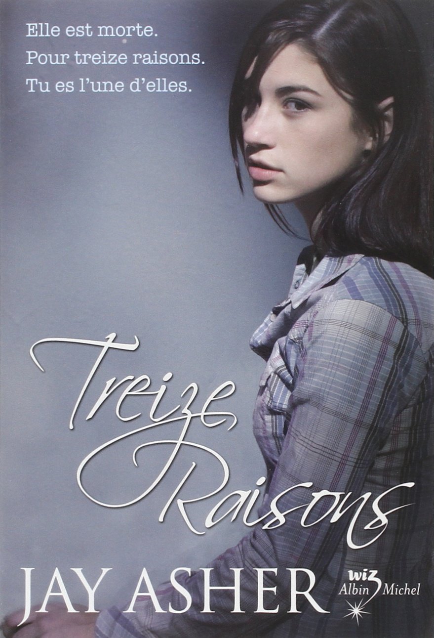 Du livre à la série 13 reasons why de Jay Asher Du livre à la série 13 reasons why de Jay Asher