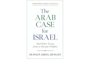The Arab Case for Israel: And Other Essays from a Distant Conflict