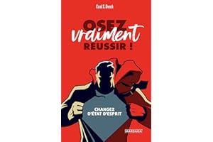Osez vraiment réussir !: Changez d'état d'esprit (PSY-IGC) (French Edition)