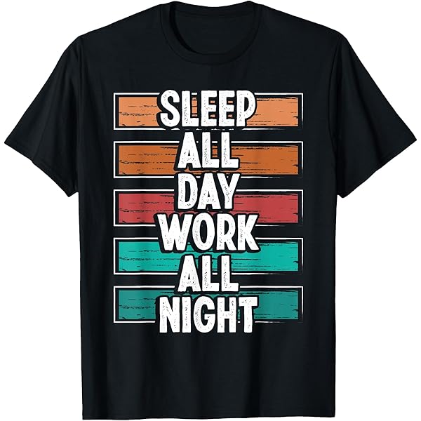 Amazon.com: Overnight Shift Worker Sleep all day Work all Night