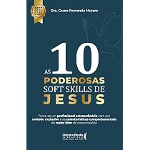 As 10 poderosas soft skills de Jesus: Torne-se um profissional