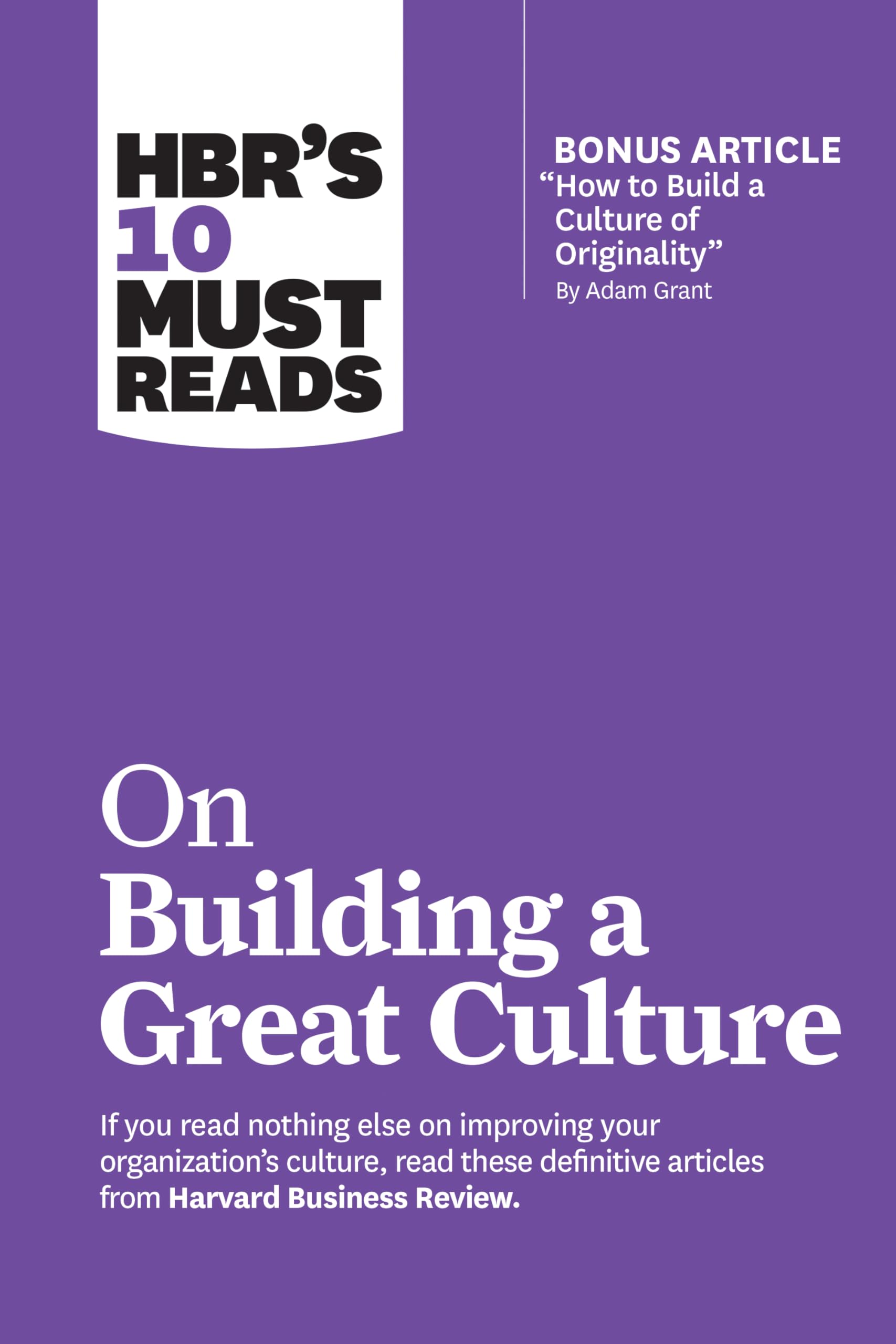 HBR's 10 Must Reads on Building a Great Culture (with bonus article 