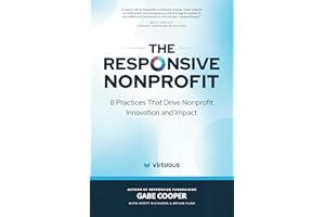 The Responsive Nonprofit: 8 Practices that Drive Nonprofit Innovation and Impact