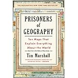 Prisoners of Geography: Ten Maps That Explain Everything About the World (Politics of Place)
