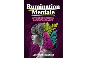 Rumination Mentale - Arrêtez de ressasser, commencez à vivre: La Méthode en 21 Jours pour Stopper les Pensées en Boucle et Re