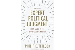Expert Political Judgment: How Good Is It? How Can We Know? - New Edition