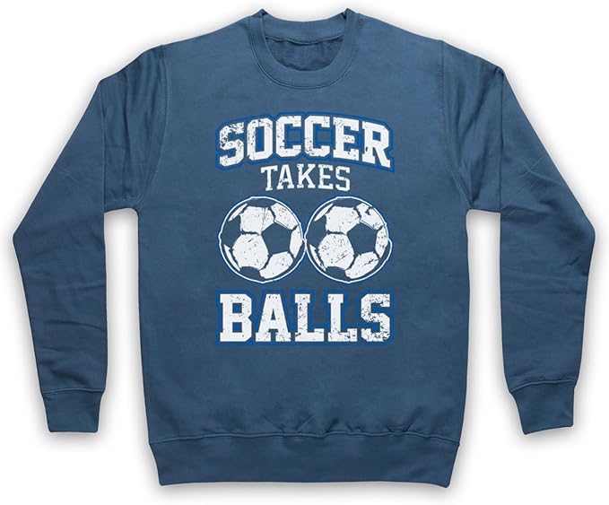 Soccer Takes Balls Funny Football Slogan Adults Sweatshirt Amazon co