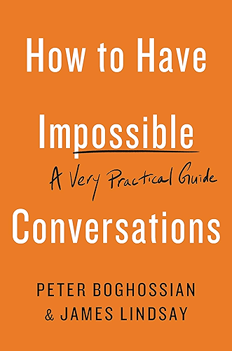 Download How to Have Impossible Conversations: A Very Practical Guide (English Edition) PDF