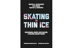 Skating on Thin Ice: Professional Hockey, Rape Culture, and Violence against Women