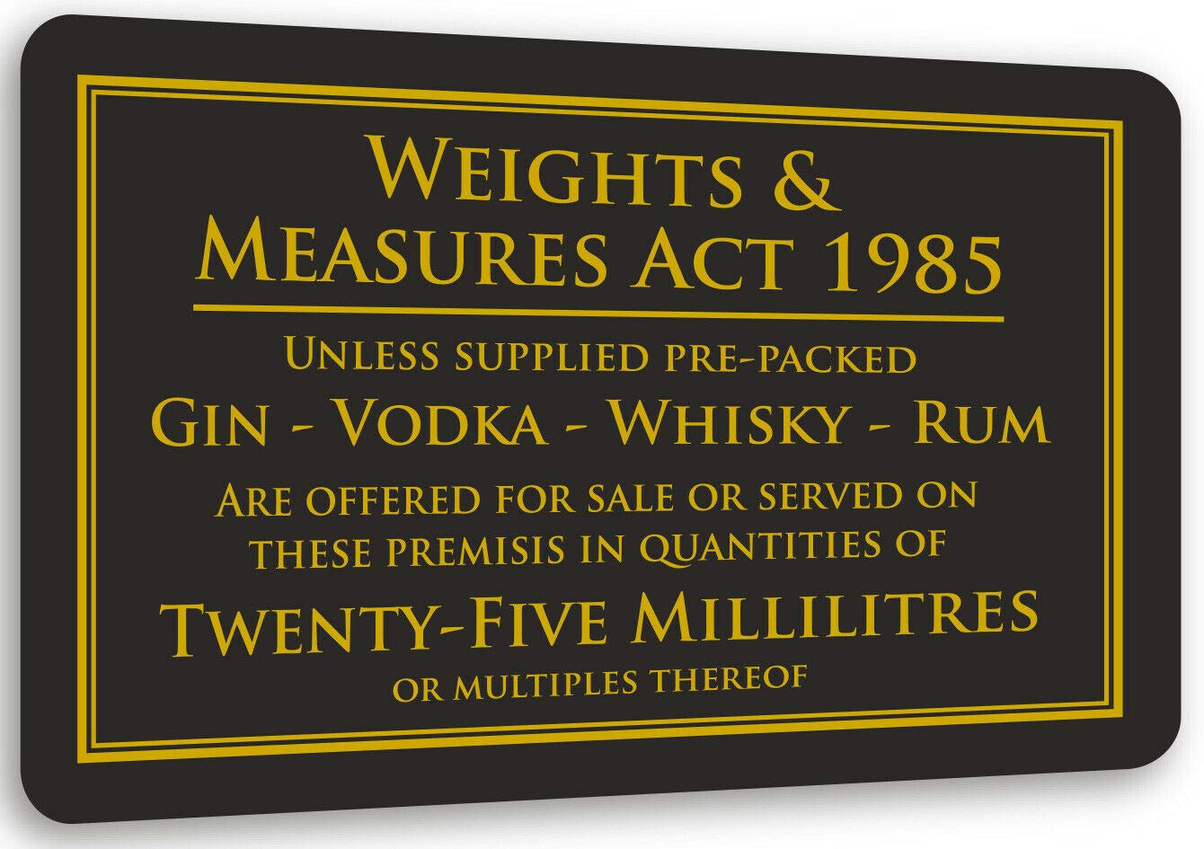 Weights & Measures Act Notice Sign 25ml