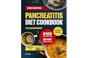 Pancreatitis Diet Cookbook for Beginners: A Complete Guide with 2100 Days of Easy & Anti-Inflammatory Recipes to Manage Chron
