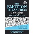 The Emotion Thesaurus: A Writer's Guide to Character Expression (Second Edition) (Writers Helping Writers Series)