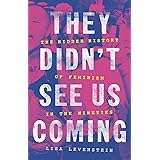 They Didn't See Us Coming: The Hidden History of Feminism in the Nineties