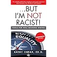 ...But I'm Not Racist!: Tools For Well Meaning Whites