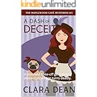 A Dash of Deceit: A televised bake-off goes wrong when competition turns deadly. (The Maplewood Café Mysteries Series Book 2)
