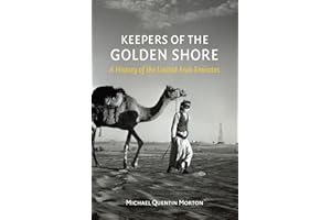 Keepers of the Golden Shore: A History of the United Arab Emirates