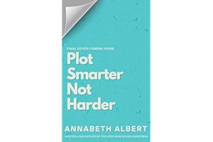 Plot Smarter Not Harder: Story Structure Reference for Novel Writing
