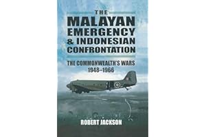 The Malayan Emergency & Indonesian Confrontation: The Commonwealth's Wars, 1948–1966