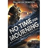 No Time For Mourning: Book Four in The Borrowed World Series