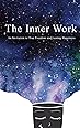 The Inner Work of Relationships: An Invitation to Heal Your Inner Child and Create a Conscious Relationship Together