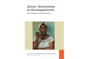 Genre, féminismes et développement: Une trilogie en construction (Études en développement international et mondialisation) (F