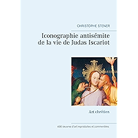 Iconographie antisémite de la vie de Judas Iscariot: Art chrétien (BOOKS ON DEMAND) (French Edition) book cover