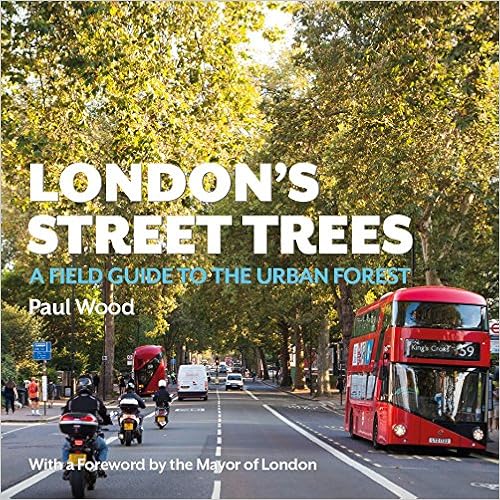 London Street Tree Map London's Street Trees: A Field Guide To The Urban Forest: Amazon.co.uk:  Paul Wood: 9780993291135: Books