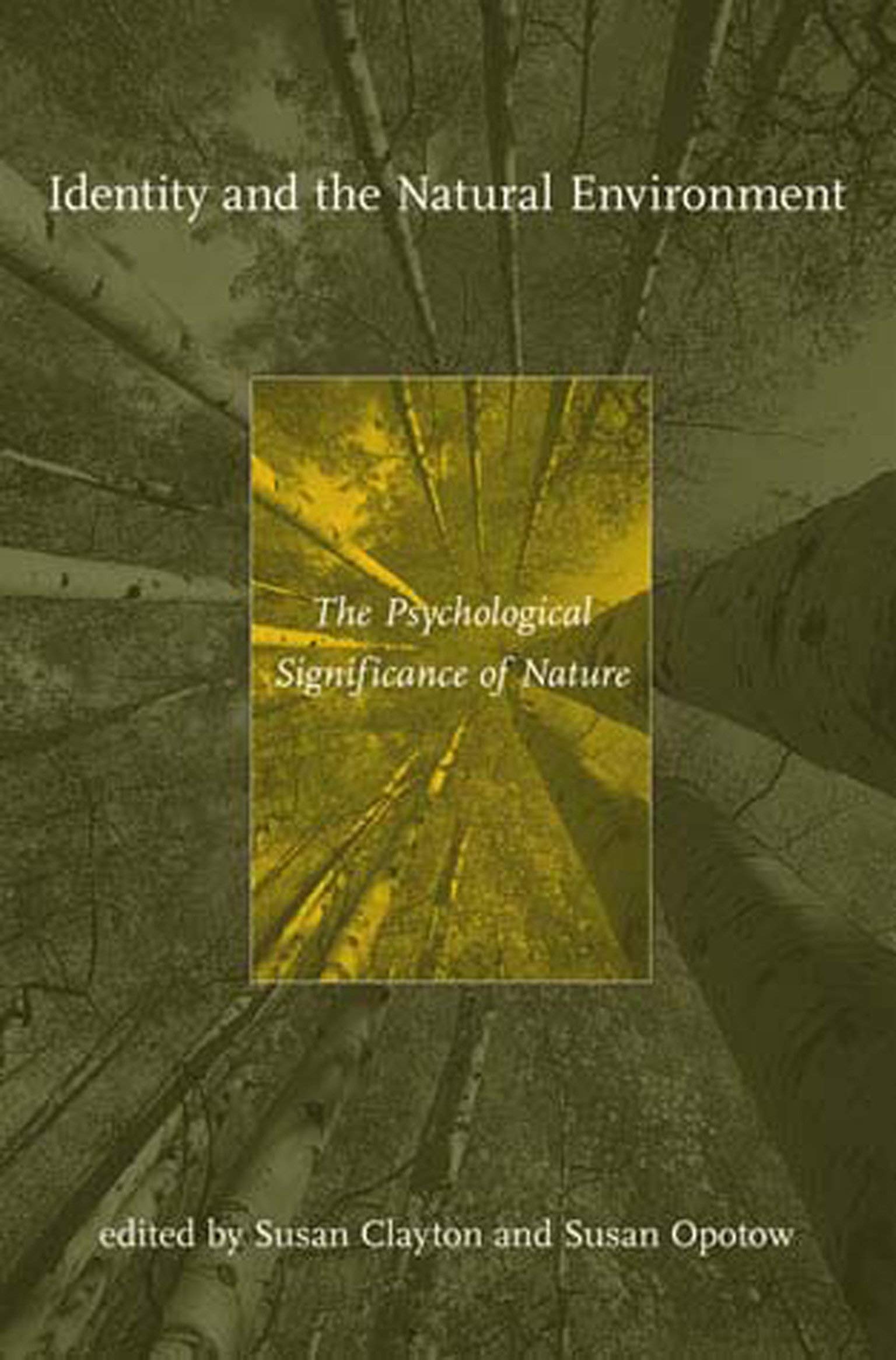 Clayton S Identity And The Natural Environment The Psychological Significance Of Nature Clayton Susan Opotow Susan Amazon Nl