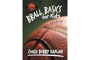 Bball Basics for Kids: A Basketball Handbook