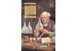 Paracelsus, the Four Elements and Their Spirits: Esoteric Classics