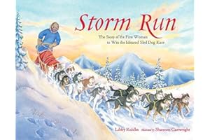 Storm Run: The Story of the First Woman to Win the Iditarod Sled Dog Race