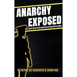 Anarchy Exposed: A former police officer reports on his investigative journey.