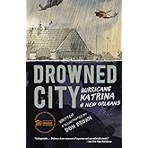 Drowned City: Hurricane Katrina and New Orleans