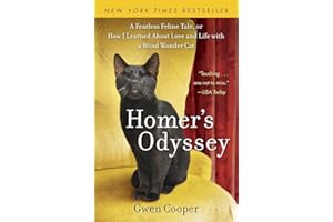 Homer's Odyssey: A Fearless Feline Tale, or How I Learned about Love and Life with a Blind WonderCat