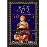 365 Saints: Your Daily Guide to the Wisdom and Wonder of Their Lives