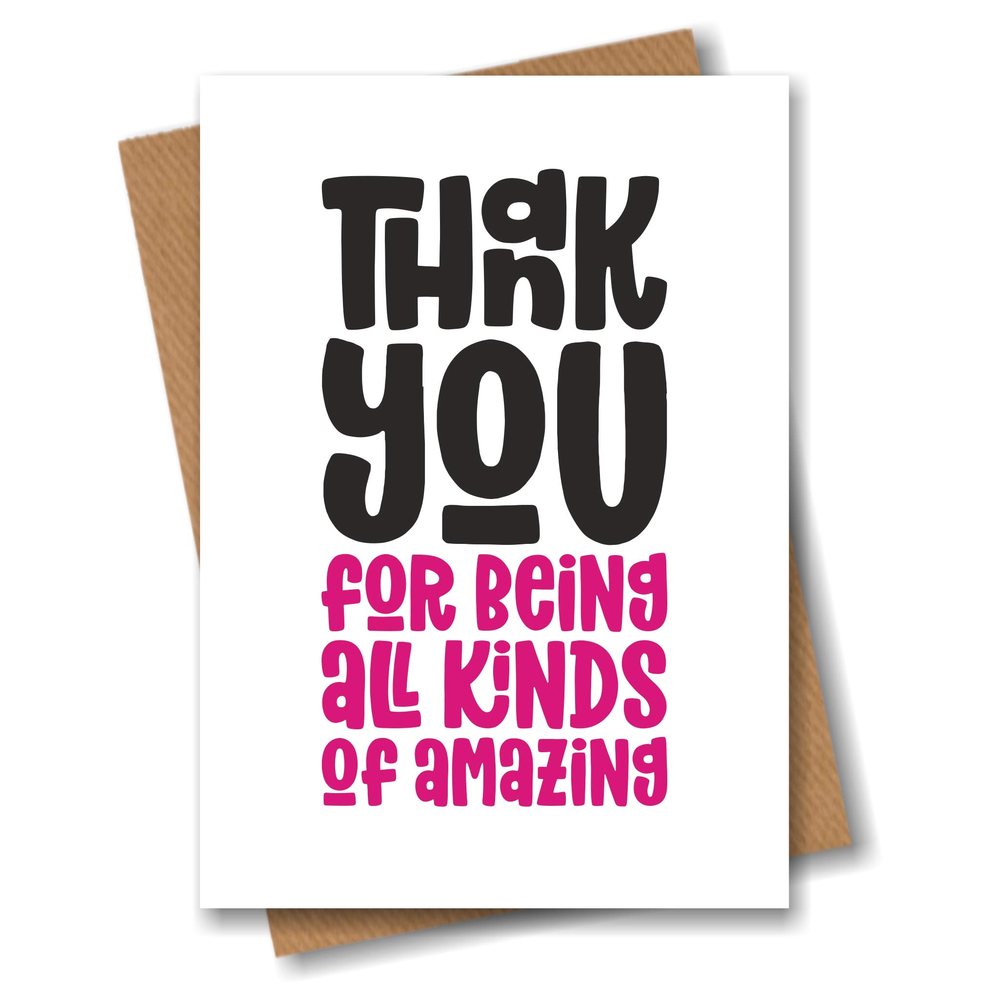 Thank You Card - Thank You For Being All Kinds Of Amazing