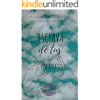 ESCLAVA DE TUS BESOS (Spanish Edition) book cover
