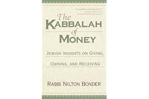 The Kabbalah of Money: Jewish Insights on Giving, Owning, and Receiving