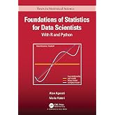 Foundations of Statistics for Data Scientists: With R and Python (Chapman &amp; Hall/CRC Texts in Statistical Science)