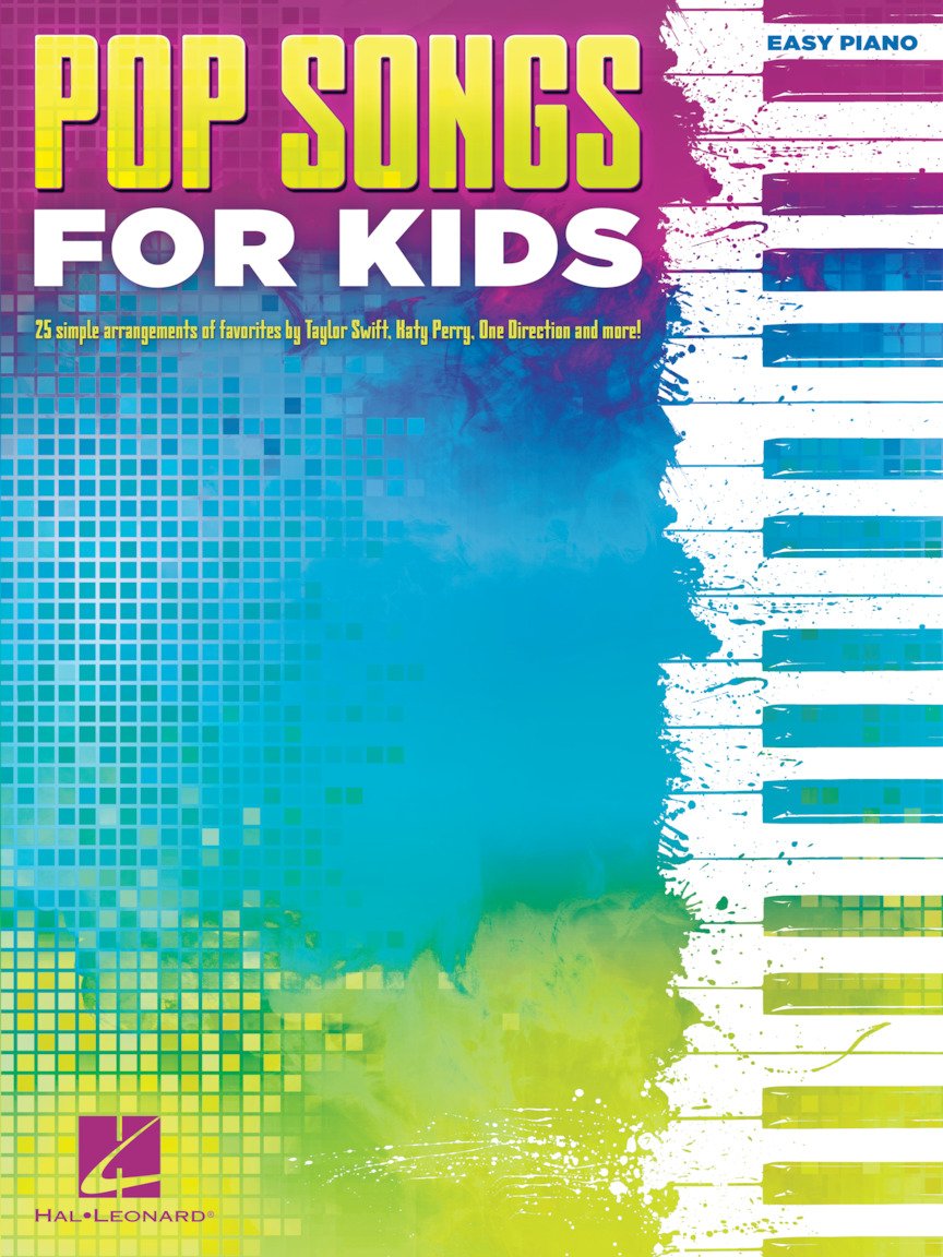 Pop Songs for Kids – Easy Piano Songbook | 25 Fun and Popular Songs for Young Pianists | Beginner Sheet Music for Piano and Keyboard | Hal Leonard