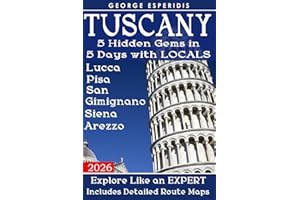 Tuscany Travel Guide Book 2: A Complete Guide to Lucca, Pisa, San Gimignano, Siena and Arezzo