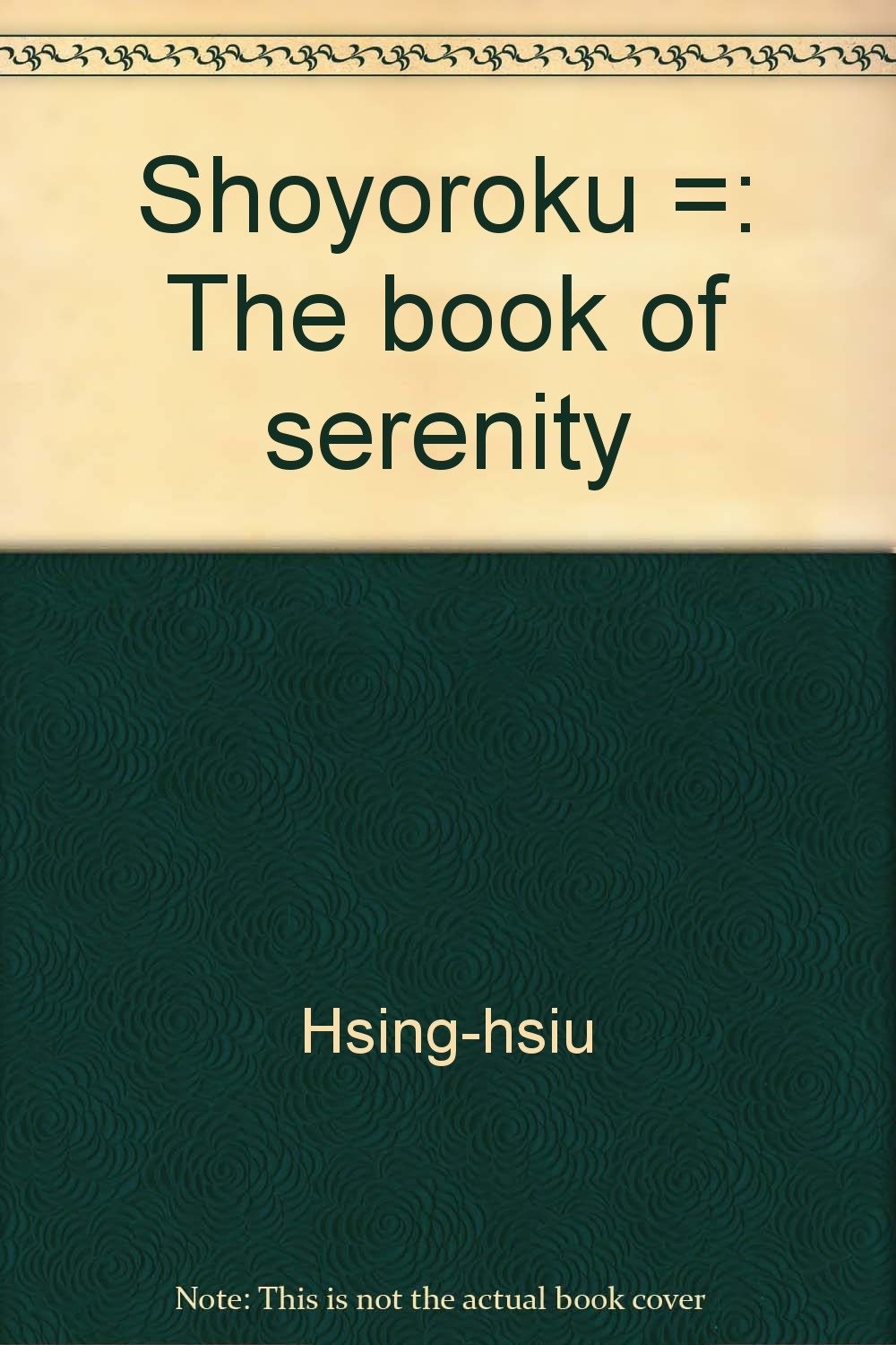 Shoyoroku The Book Of Serenity Hsing Hsiu 9780892810741 Amazon Com Books
