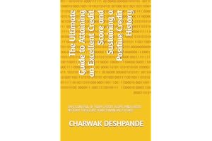The Ultimate Guide to Attaining an Excellent Credit Score and Sustaining a Positive Credit History: TAKE CONTROL OF YOUR CREDIT SCORE AND CREDIT HISTORY TO SECURE YOUR FINANCIAL FUTURE.