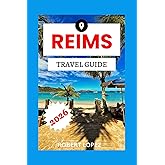 REIMS TRAVEL GUIDE 2026