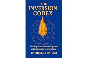 The Inversion Codex: Decoding the Mechanisms of Separation and Reclaiming the Sovereign Flame